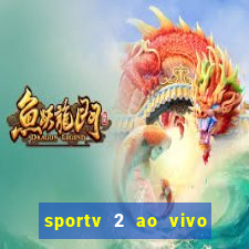 sportv 2 ao vivo mega canais