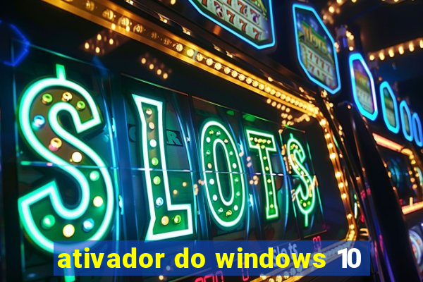 ativador do windows 10