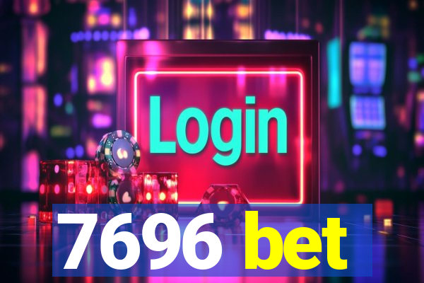 7696 bet