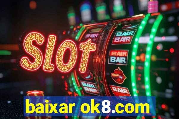 baixar ok8.com