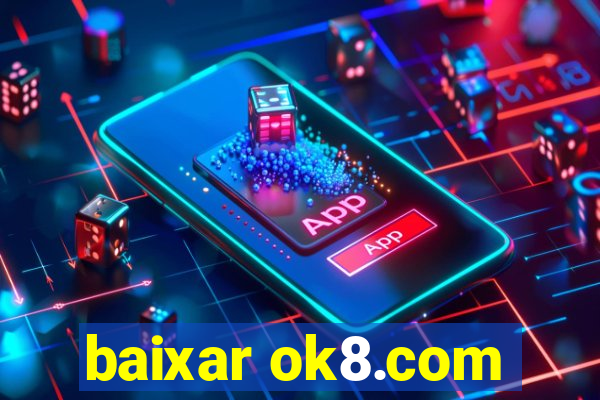 baixar ok8.com