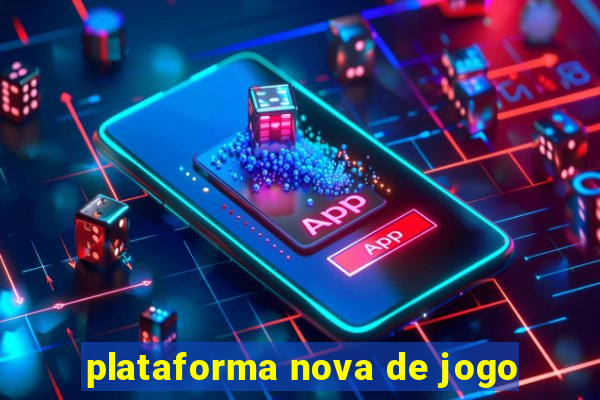 plataforma nova de jogo