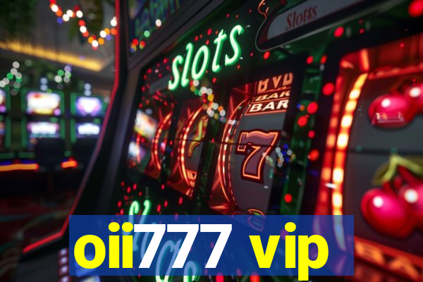 oii777 vip