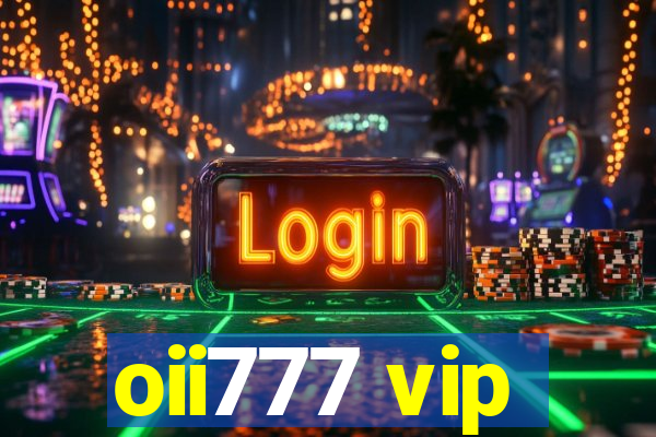 oii777 vip