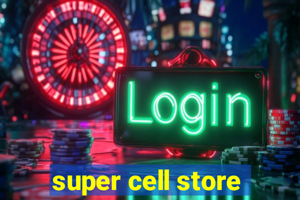 super cell store