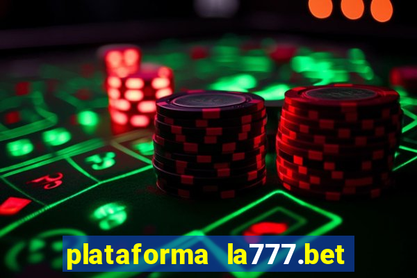 plataforma la777.bet é confiável