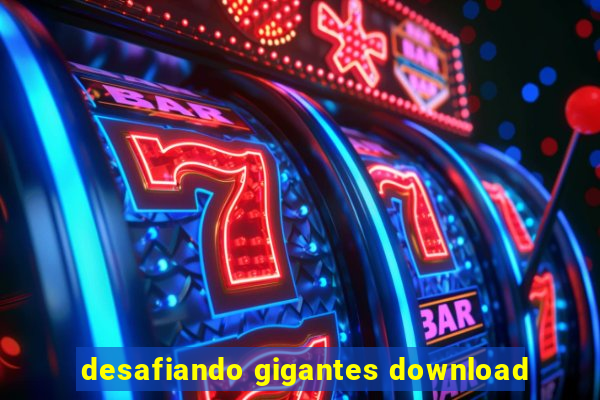 desafiando gigantes download