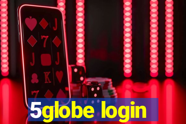 5globe login