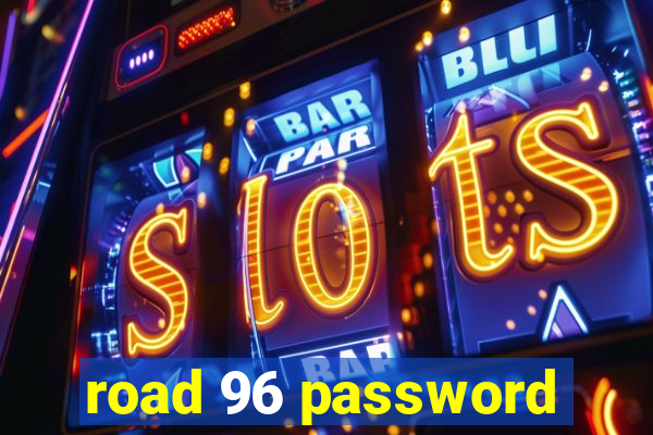 road 96 password