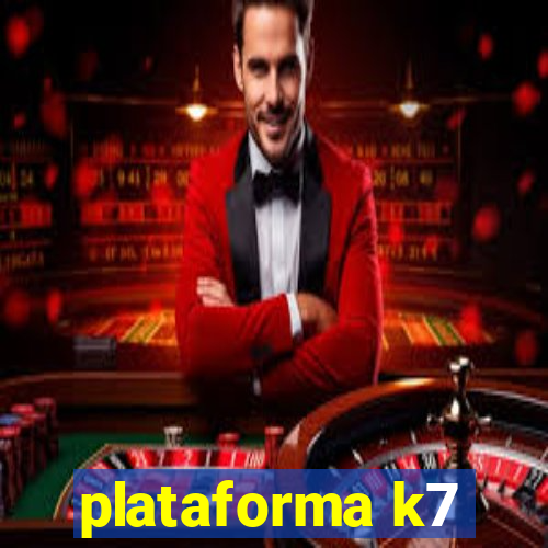 plataforma k7