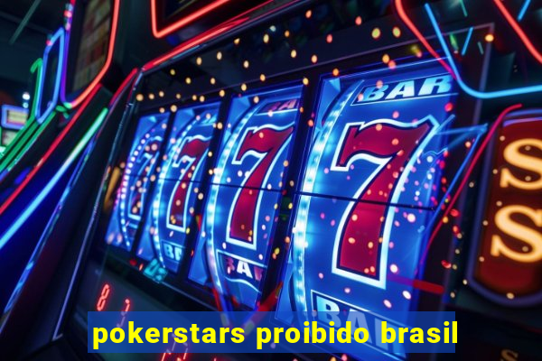 pokerstars proibido brasil