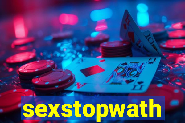 sexstopwath