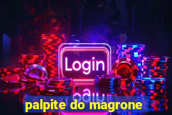 palpite do magrone