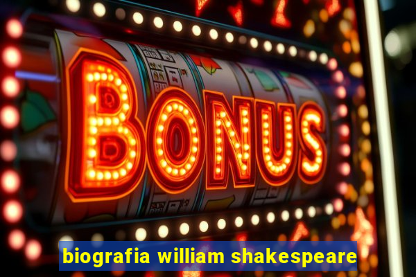 biografia william shakespeare