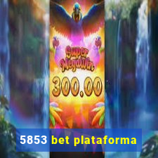 5853 bet plataforma