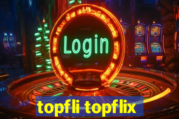 topfli topflix