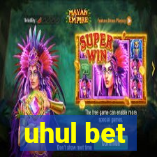 uhul bet