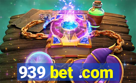 939 bet .com