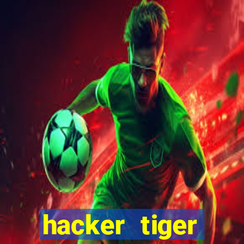 hacker tiger fortune gratis