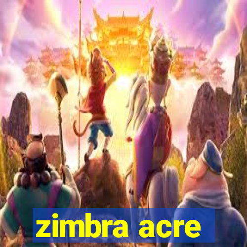 zimbra acre