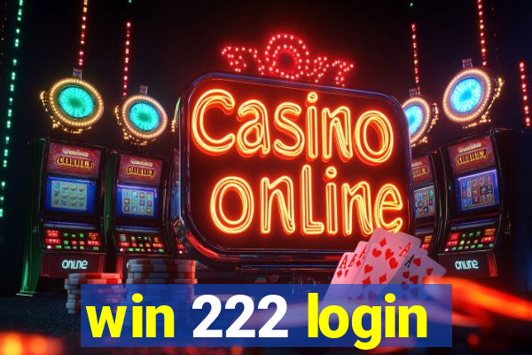 win 222 login