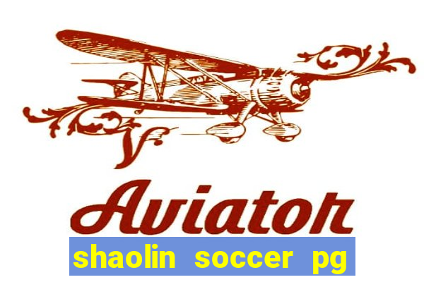 shaolin soccer pg soft demo