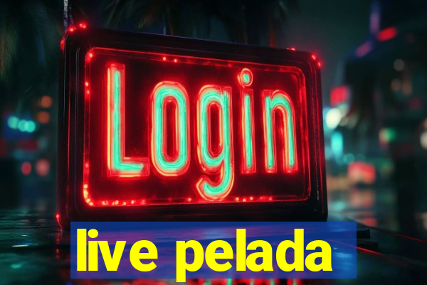 live pelada