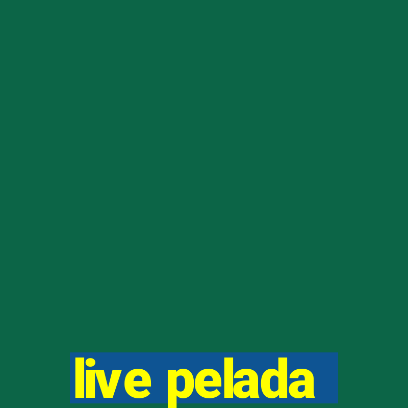 live pelada