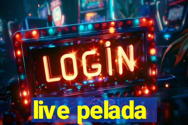 live pelada