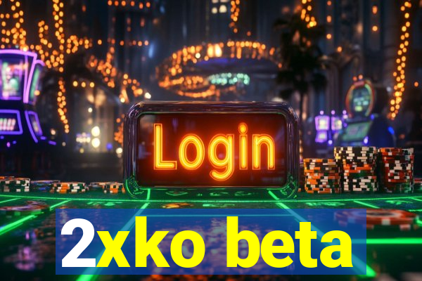 2xko beta