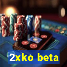 2xko beta