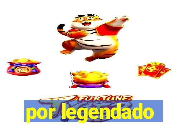 por legendado