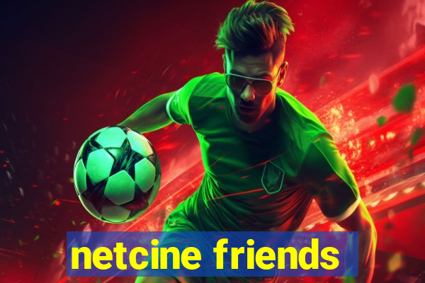 netcine friends