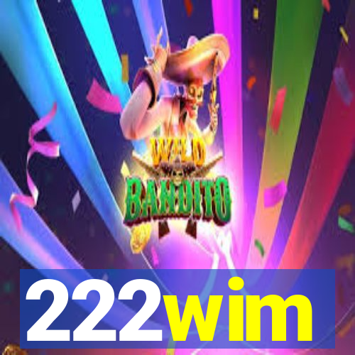 222wim