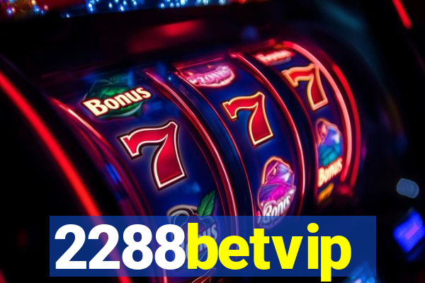 2288betvip