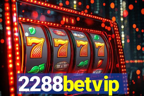 2288betvip