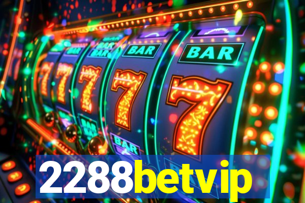 2288betvip