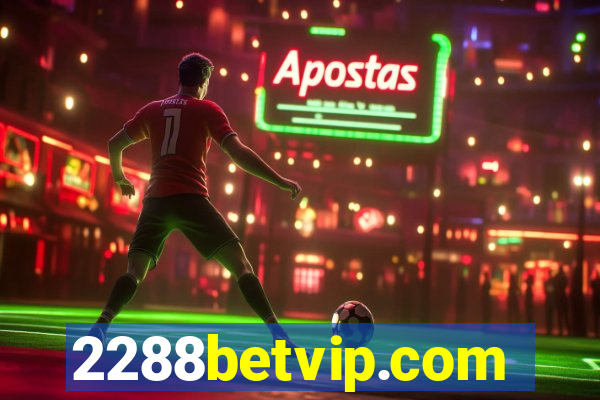 2288betvip.com