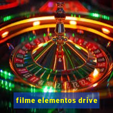 filme elementos drive