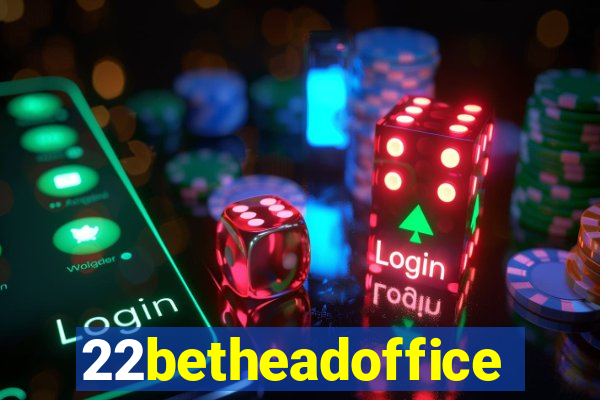 22betheadoffice