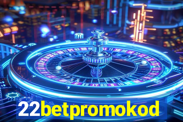 22betpromokod