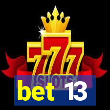 bet 13