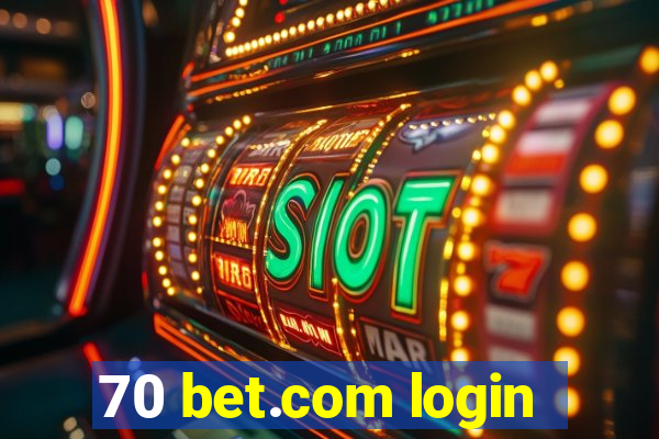 70 bet.com login