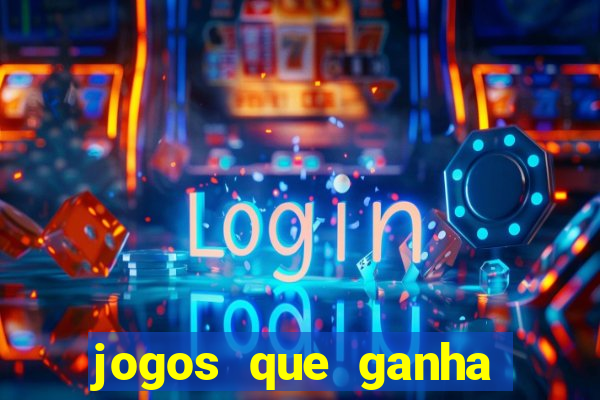 jogos que ganha dinheiro sem precisar depositar