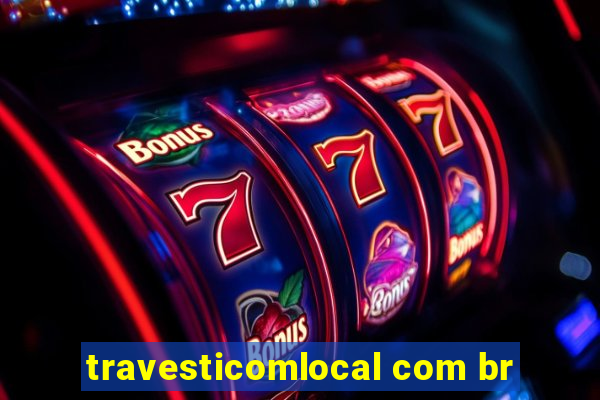 travesticomlocal com br