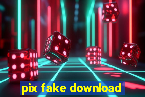 pix fake download