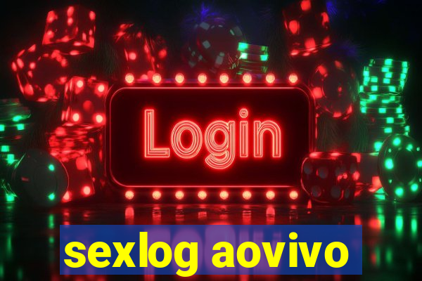 sexlog aovivo