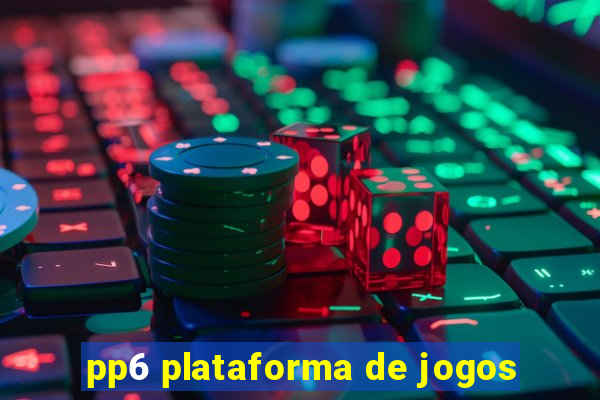 pp6 plataforma de jogos