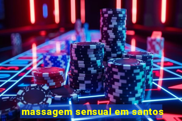 massagem sensual em santos