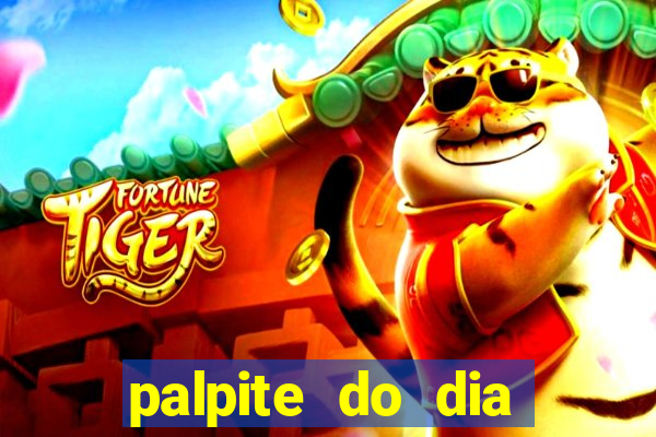 palpite do dia para hoje